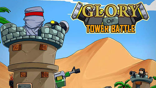 download Glory of tower battle apk